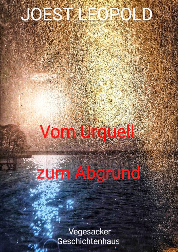 Vom Urquell zum Abgrund